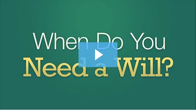 When Do You Need a Will?